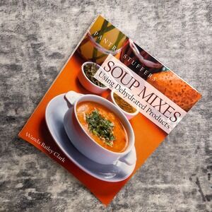 Soup Mixes Dehydrated Product Wanda Bailey Clark Pantry Stuffer Prepper Cookbook